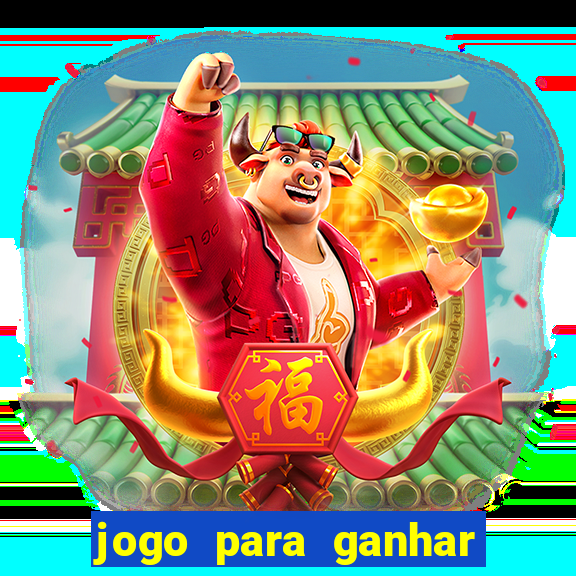 jogo para ganhar dinheiro de verdade no pix sem deposito